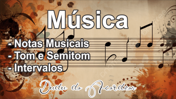 Notas Musicais, Tom e semitom e Intervalos